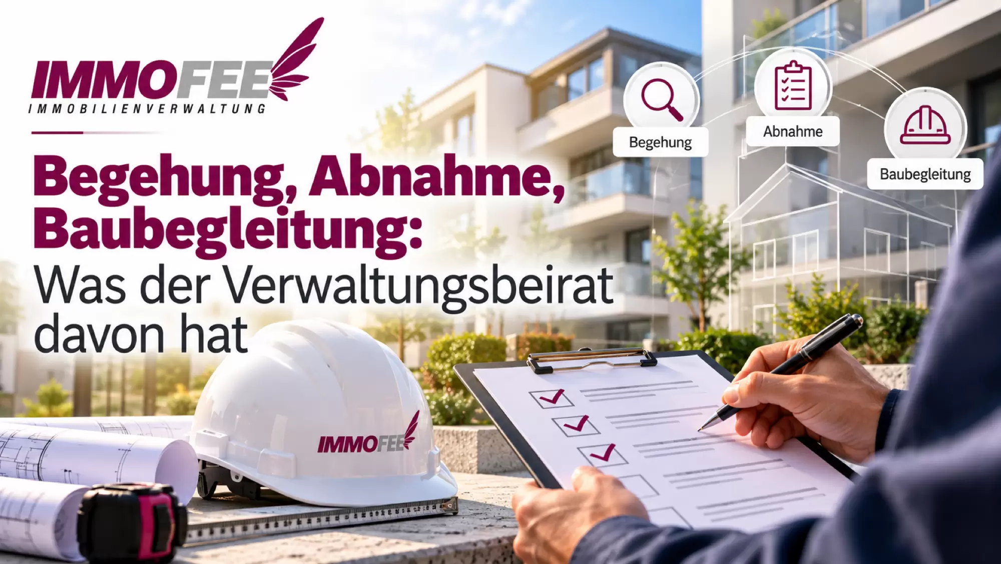 Begehung, Abnahme, Baubegleitung: Was der Verwaltungsbeirat davon hat